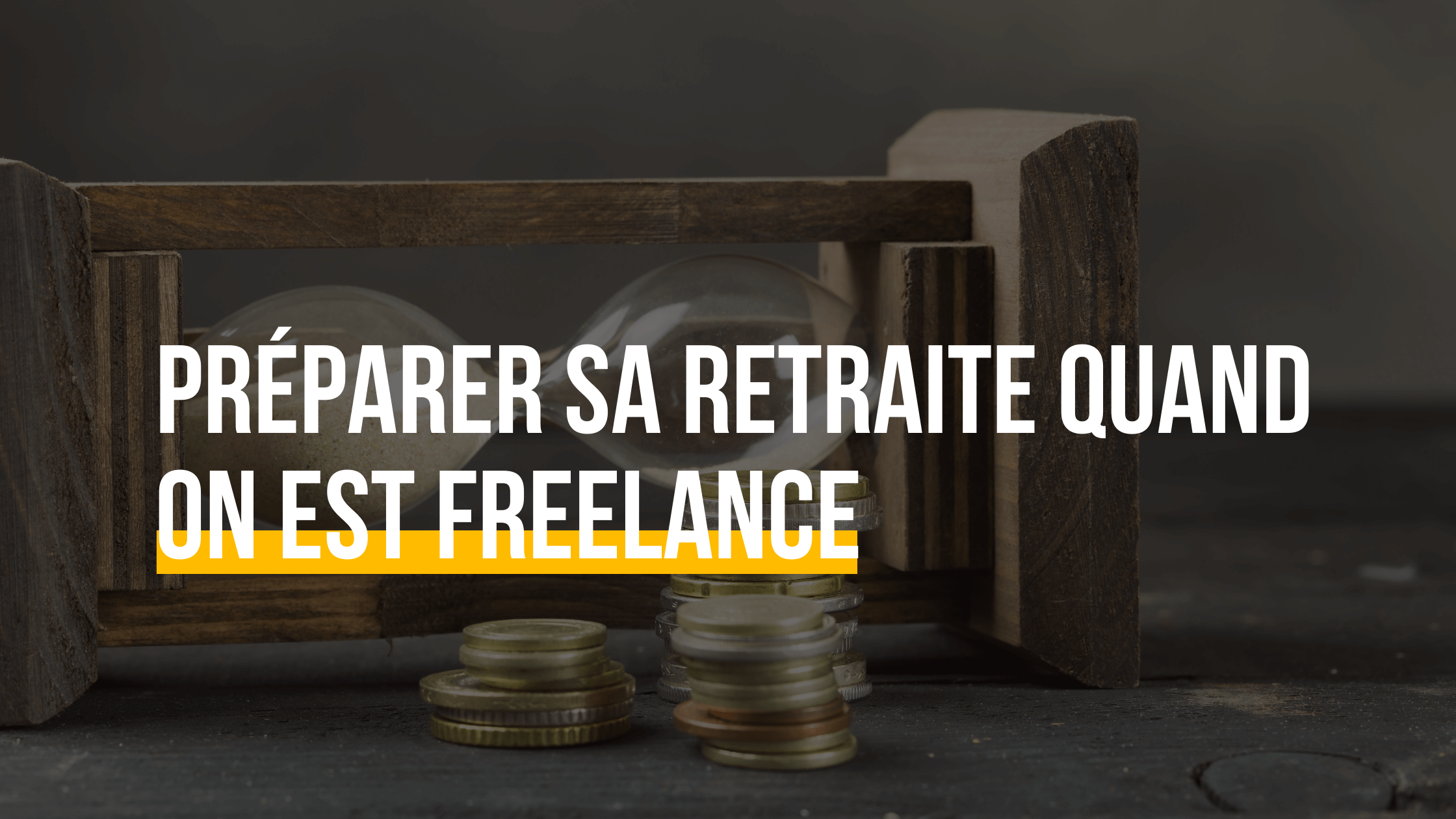 Préparer sa retraite quand on est freelance