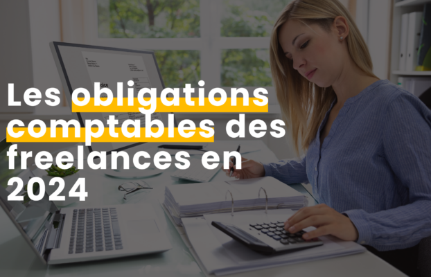 Les obligations comptables des freelances en 2024